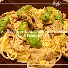アボカド&ポークの柚子れもんパスタ