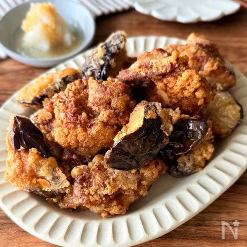 ジュワッととろうま！【鶏なす唐揚げ】