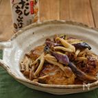 ＊蒸し焼きハンバーグとなすときのこのだしあんかけ＊