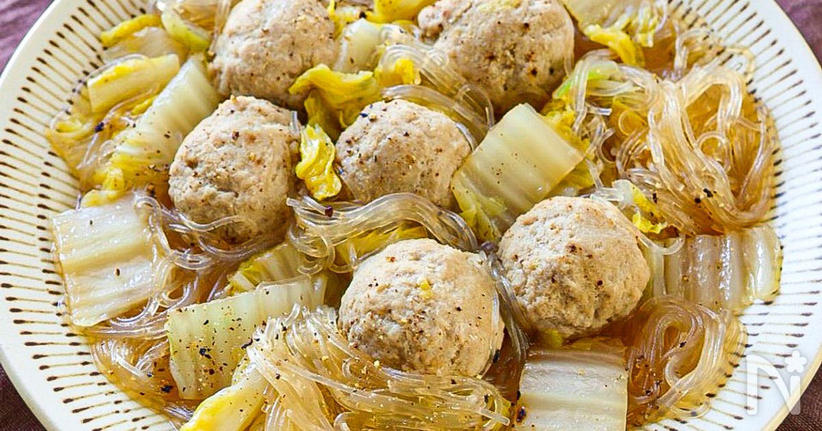 【白菜と鶏団子の春雨煮】旨みたっぷり！食べ応えも◎