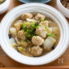 『白菜と肉団子のとろとろ中華風煮込み』ご飯に合うあん仕立て！
