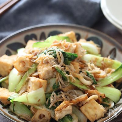 【チンゲン菜とちぎり絹揚げの和風炒め】しらすとちくわの旨味♪